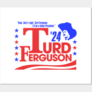 TURD FERGUSON for President 2024 Posters and Art